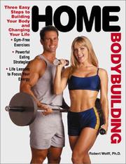 Cover of: Home Bodybuilding: Three Easy Steps to Building Your Body and Changing Your Life