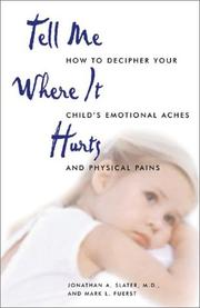 Tell me where it hurts by Slater, Jonathan M.D., Jonathan A. Slater, Mark L. Fuerst