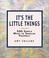 Cover of: It's the Little Things