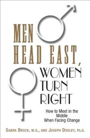 Cover of: Men Head East, Women Turn Right: How to Meet in the Middle When Facing Change