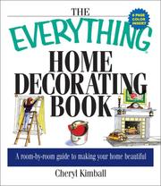 Cover of: The Everything Home Decorating Book: A Room-By-Room Guide to Making Your Home Beautiful (Everything Series)