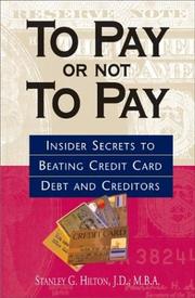 Cover of: To pay or not to pay: insider secrets to beating credit card debt and creditors