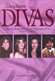 Cover of: Daytime divas: the dish on dozens of daytime TV's great ladies