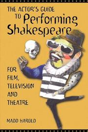 An actor's guide to performing Shakespeare by Madd Harold