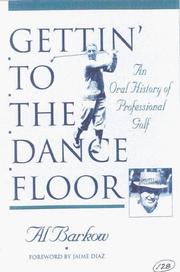 Cover of: Gettin' to the dance floor: an oral history of American golf