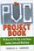 Cover of: The PVC Project Book