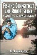 Cover of: Fishing Connecticut and Rhode Island: A Guide for Freshwater Anglers