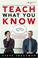 Cover of: Teach What You Know