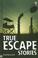 Cover of: True Escape Stories (True Adventure Stories)