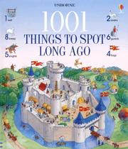 Cover of: 1001 Things to Spot Long Ago (Usborne 1001 Things to Spot) by 