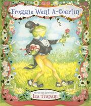 Cover of: Froggie went a-courtin' by Iza Trapani