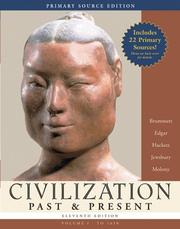 Cover of: Civilization Past & Present, Volume I (to 1650), Primary Source Edition (Book Alone) (11th Edition) (MyHistoryLab Series)