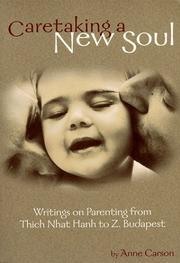 Cover of: Caretaking a new soul by [edited] by Anne Carson.