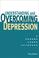 Cover of: Understanding and overcoming depression