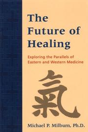 Cover of: The Future of Healing by Michael P., Ph.D. Milburn