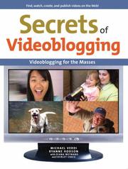 Cover of: Secrets of Videoblogging (Secrets of...) by Michael Verdi, Ryanne Hodson, Diana Weynand, Shirley Craig