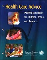 Cover of: Health care advice: patient education for children, teens and parents.