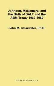 Cover of: Johnson, McNamara, and the Birth of SALT and the ABM Treaty 1963-1969 by John Murray Clearwater