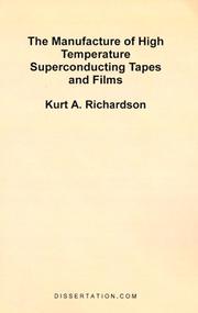 Cover of: The Manufacture of High Temperature Superconducting Tapes and Films | Kurt A. Richardson