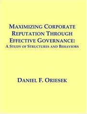 Cover of: Maximizing Corporate Reputation Through Effective Governance: A Study Of Structures And Behaviors