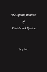 Cover of: The infinite universe of Einstein and Newton by Barry Bruce