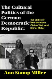 Cover of: The Cultural Politics of the German Democratic Republic by Ann Miller, G. Ann Stamp Miller