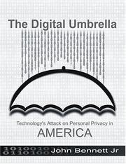 Cover of: The Digital Umbrella: Technology's Attack On Personal Privacy In America