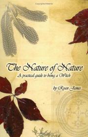 Cover of: The Nature of Nature: A Practical Guide to Being a Witch