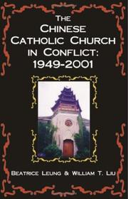 Cover of: The Chinese Catholic Church In Conflict 1949-2001 by William T. Liu, Beatrice Leung