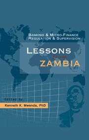 Cover of: Banking and Micro-Finance Regulation and Supervision: Lessons from Zambia