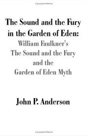 Cover of: The Sound and the Fury in the Garden of Eden: William Faulkner's the Sound and the Fury and the Garden of Eden Myth