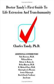 Cover of: Doctor Tandy's First Guide to Life Extension and Transhumanity by Charles Tandy