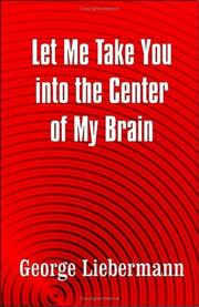 Cover of: Let Me Take You to the Center of My Brain