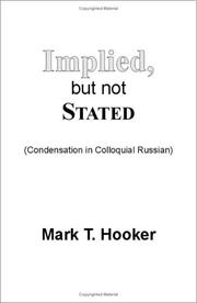 Cover of: Implied, but not stated: condensation in colloquial Russian