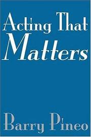 Cover of: Acting that matters by Barry Pineo