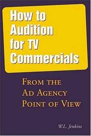 Cover of: How to audition for TV commercials by W. L. Jenkins