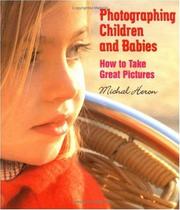 Cover of: Photographing Children and Babies: How to Take Great Pictures