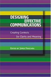 Cover of: Designing Effective Communications: Creating Contexts for Clarity and Meaning