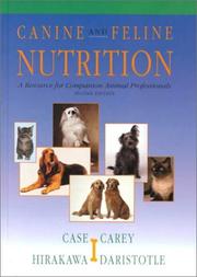 Canine and feline nutrition by Linda P. Case, Daniel P. Carey, Diane A. Hirakawa, Leighann Daristotle