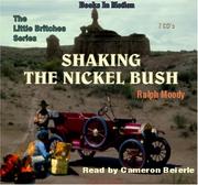 Cover of: Shaking the Nickel Bush (The Little Britches Series) (The Little Britches Series) by Ralph Moody