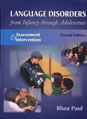 Cover of: Language disorders from infancy through adolescence: assessment & intervention
