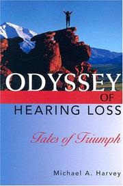 Odyssey of Hearing Loss by PhD, Michael A. Harvey