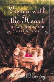 Cover of: Listen With the Heart: Relationships and Hearing Loss