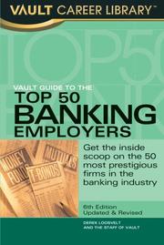 Cover of: Vault Guide to the Top 50 Banking Employers: Get the Inside Scoop on the 50 Most Prestigious Firms in the Banking Industry (Vault Career Library)