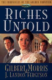 Cover of: Riches Untold: Chronicles of the Golden Frontier #1