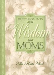 Cover of: Quiet Moments of Wisdom for Moms (Quiet Moments for Moms)