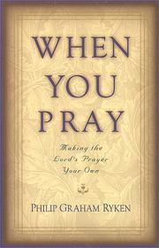 Cover of: When You Pray: Making the Lord's Prayer Your Own