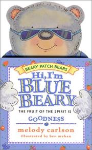 Cover of: Hi, I'm Bluebeary: The Fruit of the Spirit Is Goodness (Beary Patch Bears)