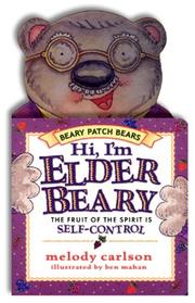 Cover of: Hi, I'm Elder Beary: the fruit of the spirit is self-control