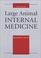 Cover of: Large Animal Internal Medicine